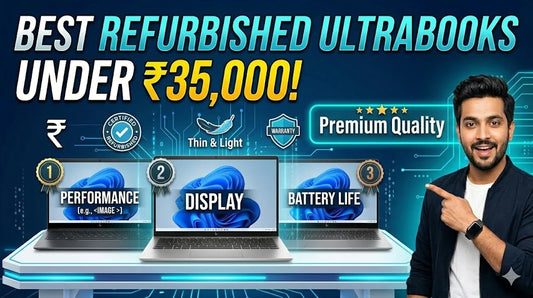 Best Refurbished Ultrabooks Under ₹35,000