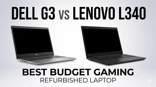 Dell G3 vs Lenovo L340 – Best Budget Gaming Refurbished Laptop