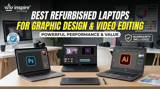 Best Refurbished Laptops for Graphic Design & Video Editing