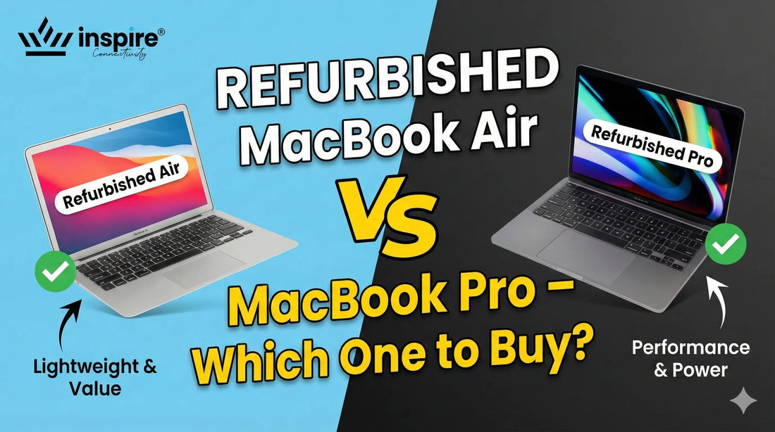 Refurbished MacBook Air vs MacBook Pro – Which One to Buy?