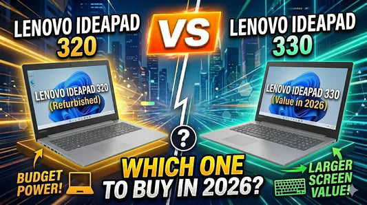 Lenovo IdeaPad 320 vs 330 Refurbished Comparison Which Budget Laptop is Better in 2026